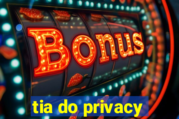 tia do privacy